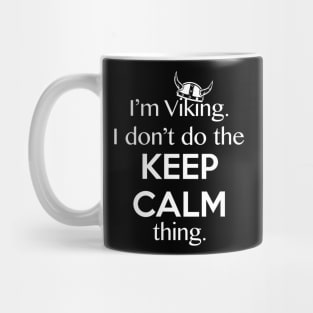 The Viking Keep Calm Thing Funny Quote Mug